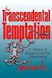 The Transcendental Temptation