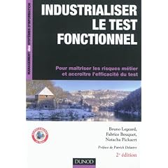 Industrialiser le test fonctionnel - 2e �dition: Pour ma�triser les risques m�tier et accro�tre l'efficacit� du test