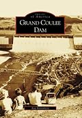 Grand Coulee Dam (Images of America: Washington)