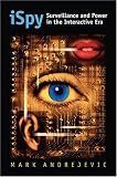 View Book 'iSpy: Surveillance and Power in the Interactive Era (CultureAmerica)' 