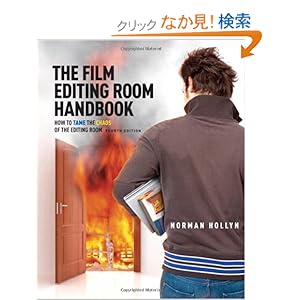【クリックでお店のこの商品のページへ】Film Editing Room Handbook, The: How to Tame the Chaos of the Editing Room: Norman Hollyn: 洋書