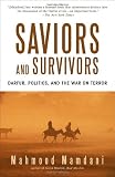 Saviors and Survivors: Darfur, Politics, and the War on Terror