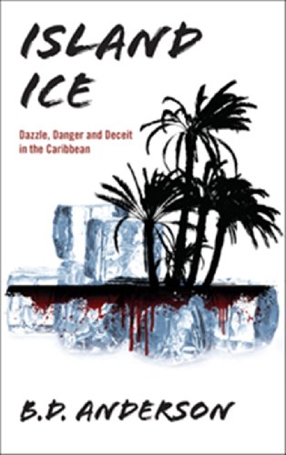 Island Ice: Dazzle, Danger and Deceit in the Caribbean