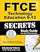 FTCE Technology Education 6-12 Secrets Study Guide: FTCE Test Review for the Florida Teacher Certification Examinations (Mometrix Secrets Study Guides)
