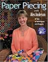 Paper Piecing with Alex Anderson: Tips, Techniques, 6 Projects