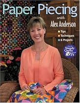 Paper Piecing with Alex Anderson: Tips, Techniques, 6 Projects