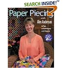Paper Piecing with Alex Anderson: Tips, Techniques, 6 Projects by  Alex Anderson