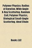 Polymer Physics: Radius of Gyration, Wide Angle X-Ray Scattering, Random Coil, Polymer Physics, Biological Small-Angle Scattering, Idea-