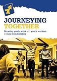 Journeying together : growing youth work and youth workers in local communities