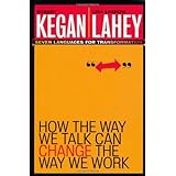 How the Way We Talk Can Change the Way We Work: Seven Languages for Transformation