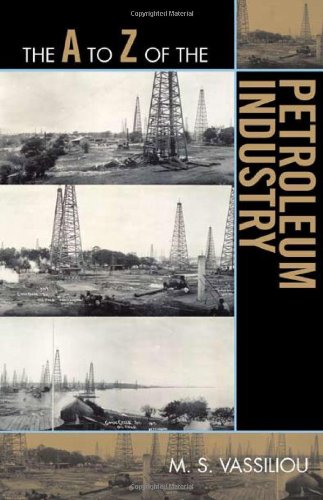 The A to Z of the Petroleum Industry (The A to Z Guide Series)