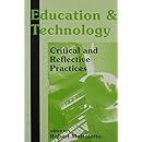 Education and Technology: Critical and Reflective Practices (Media Education Culture Technology)