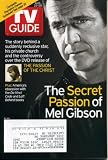 TV Guide August 22, 2004 Mel Gibson/The Passion of the Christ, Da Vinci Code, Left Behind, Amazing Race, Jeff Foxworthy