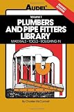 Plumbers and Pipe Fitters Library: Materials, Tools, Roughing-In