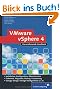 VMware vSphere 4 Das umfassende Handbuch: Das Administrationshandbuch