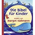 Die Bibel f�r Kinder erz�hlt von Margot K��mann