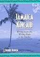 Jamaica Kincaid: Writing Memory, Writing Back to the Mother