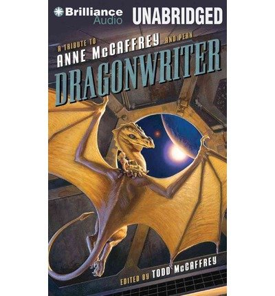 [ DRAGONWRITER: A TRIBUTE TO ANNE MCCAFFREY AND PERN ] By McCaffrey, Todd ( Author) 2013 [ Compact Disc ]