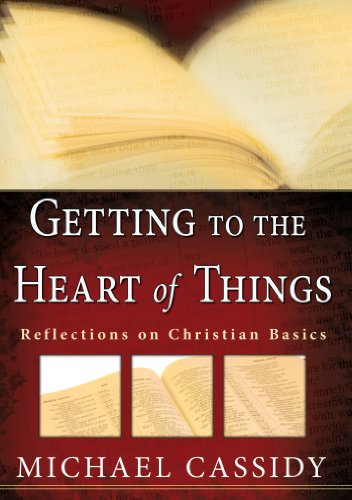 Getting to the Heart of Things (eBook): Reflections on Christian Basics