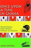 Once upon a Time in Ghana: Traditional Ewe Stories Retold in English