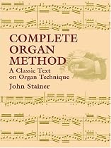 Complete Organ Method: A Classic Text on Organ Technique