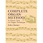 Complete Organ Method: A Classic Text on Organ Technique
