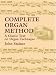 Complete Organ Method: A Classic Text on Organ Technique