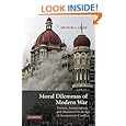 Moral Dilemmas of Modern War: Torture, Assassination, and Blackmail in an Age of Asymmetric Conflict