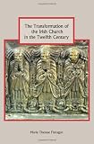 The transformation of the Irish church in the twelfth century