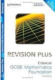 Revision Plus Edexcel GCSE Maths Foundation Tier Workbook: For Courses Starting 2010 and Later