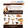 Mushrooming without Fear: The Beginner's Guide to Collecting Safe and Delicious Mushrooms