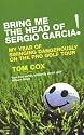 Bring Me the Head of Sergio Garcia