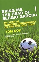 Bring Me the Head of Sergio Garcia