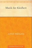 Musik der Kindheit - Anton Wildgans