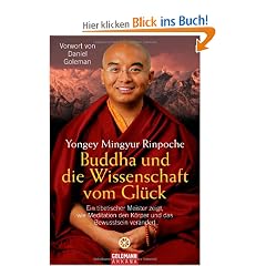 Buddha und die Wissenschaft vom Gl�ck: Ein tibetischer Meister zeigt, wie Meditation den K�rper und das Bewusstsein ver�ndert - Vorwort von Daniel Goleman
