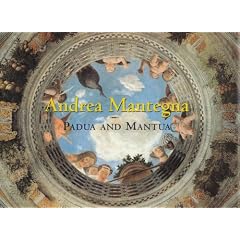 Andrea Mantegna: Padua and Mantua