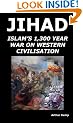 Jihad: Islam's 1,300 Year War Against Western Civilisation