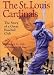 Used : The St. Louis Cardinals: The Story of a Great Baseball Club (Writing Baseball)