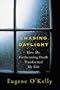 Chasing Daylight: How My Forthcoming Death Transformed My Life