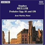 Stephen Heller: Preludes, Opp. 81 & 150