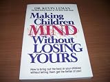 Making Children Mind Without Losing Yours