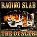The Dealer von Raging Slab - alle Infos