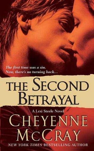 the second betrayal a lexi steele novel lexi steele novels