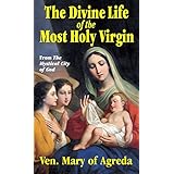 the divine life of the most holy virgin abridgement from the mystical city of god