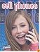 Cell Phones (Let's Explore Technology Communications)