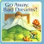 GO AWAY, BAD DREAMS (Random House Pictureback)
