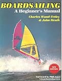Boardsailing : a beginner's manual