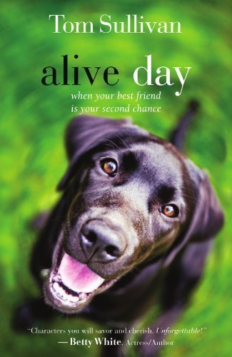 Alive Day: A Story of Love and Loyalty by Tom Sullivan (2009-07-13)