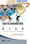 Exotic Derivatives and Risk: Theory, Extensions and Applications