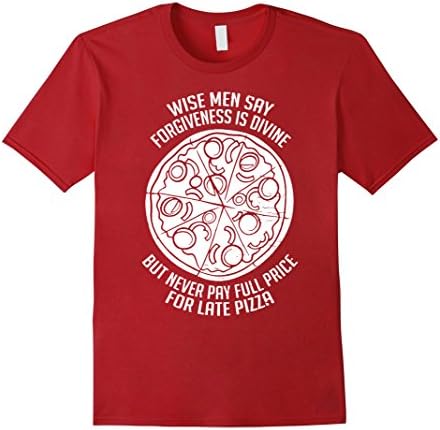 Men's But Never Pay Full Price For Late Pizza T-Shirt Medium Cranberry